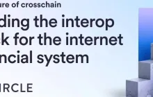Circle 产品管理总监：跨链的未来：构建互联网金融系统的互操作性技术栈