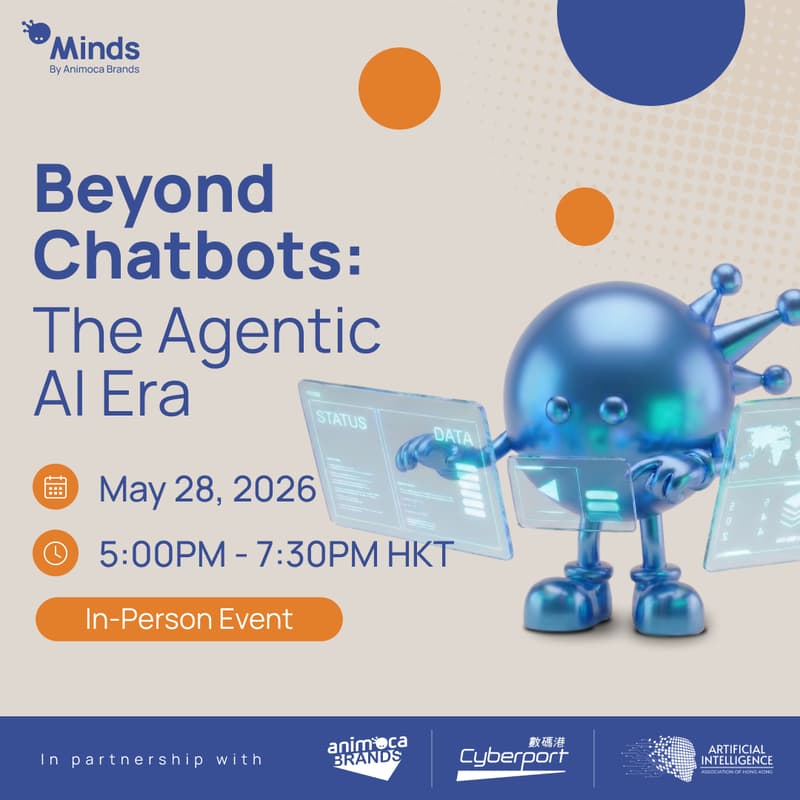 Beyond Chatbots: The Agentic AI Era | Animoca Brands x Cyberport x AIHK 的封面图片